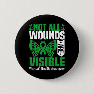 Not All Wounds Are Visible Mental Health Awareness 6 Cm Round Badge