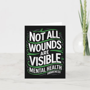 Not All Wounds Are Visible Mental Health Awareness Card