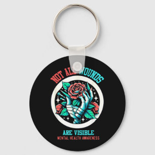 Not All Wounds Are Visible Mental Health Awareness Key Ring