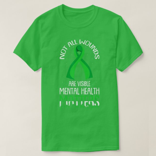 Not All Wounds Are Visible Mental Health Awareness T-Shirt (Design Front)