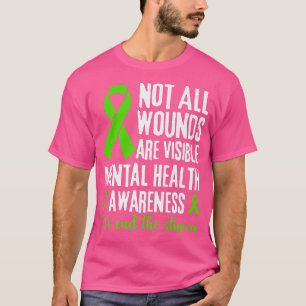 Not All Wounds Are Visible Mental Health Awareness T-Shirt