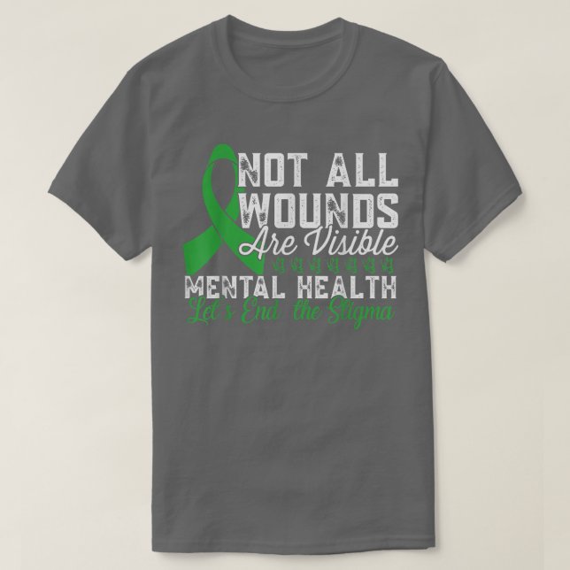Not All Wounds Are Visible Mental Health Awareness T-Shirt (Design Front)