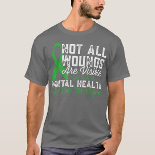 Not All Wounds Are Visible Mental Health Awareness T-Shirt