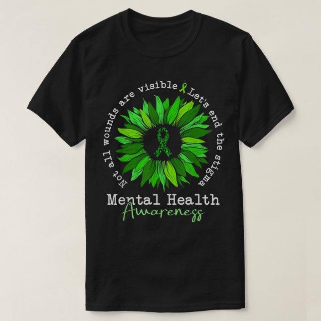 Not All Wounds Are Visible Mental Health Awareness T-Shirt (Design Front)
