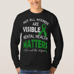 Not All Wounds Are Visible Mental Health Awareness T-Shirt