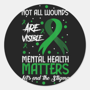 Not All Wounds Are Visible Mental Health S Awarene Classic Round Sticker
