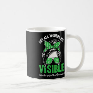 Not All Wounds Are Visible Messy Bun Mental Health Coffee Mug