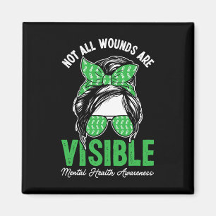 Not All Wounds Are Visible Messy Bun Mental Health Magnet