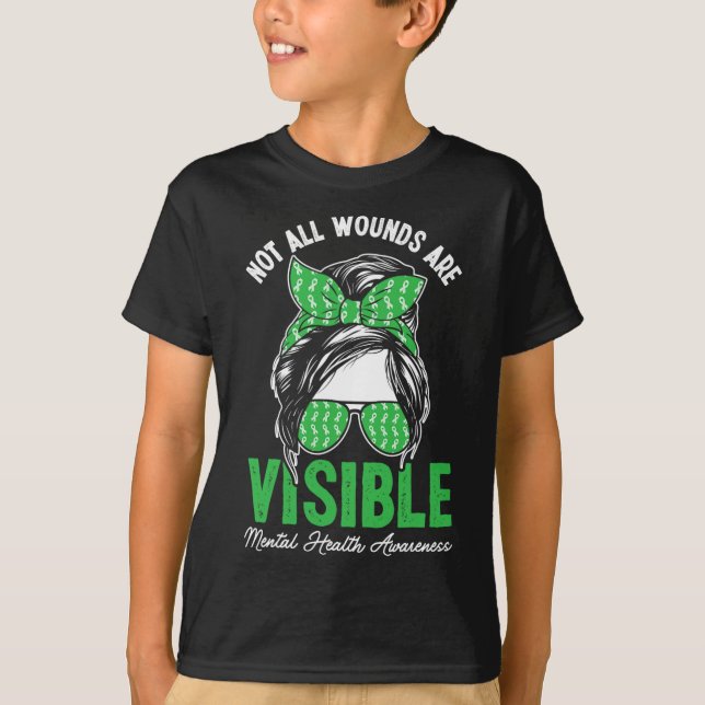 Not All Wounds Are Visible Messy Bun Mental Health T-Shirt (Front)