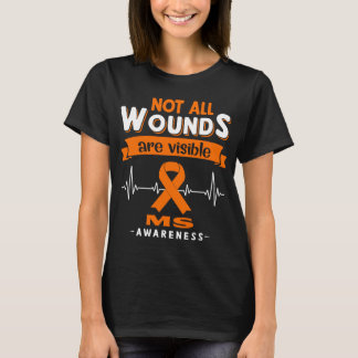 Not All Wounds Are Visible MS Awareness T-Shirt