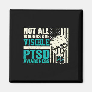 Not All Wounds Are Visible - Ptsd Awareness 1 Magnet