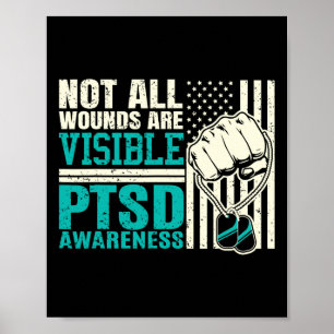 Not All Wounds Are Visible - Ptsd Awareness 1 Poster