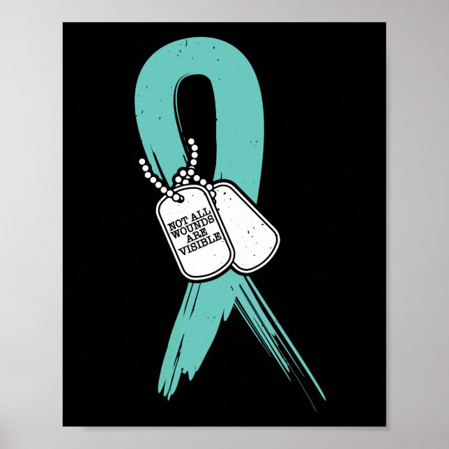 Not all wounds are visible PTSD Awareness Teal Poster (Front)