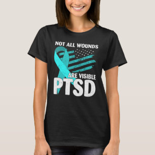Not All Wounds Are Visible PTSD T-Shirt