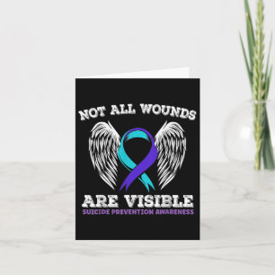 Not All Wounds Are Visible Suicide Awareness 2 Card