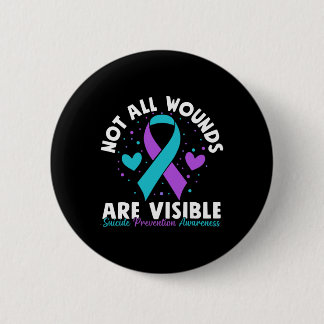 Not All Wounds Are Visible Suicide Awareness Menta 6 Cm Round Badge