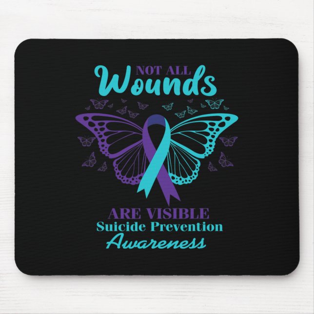 Not All Wounds Are Visible Suicide Awareness Menta Mouse Pad (Front)