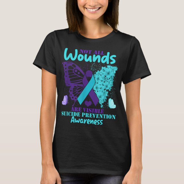 Not All Wounds Are Visible Suicide Awareness  T-Shirt (Front)