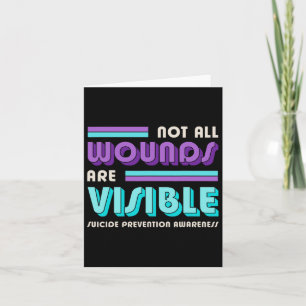 Not All Wounds Are Visible Suicide Prevention Awar Card