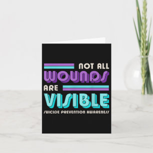 Not All Wounds Are Visible Suicide Prevention Awar Card