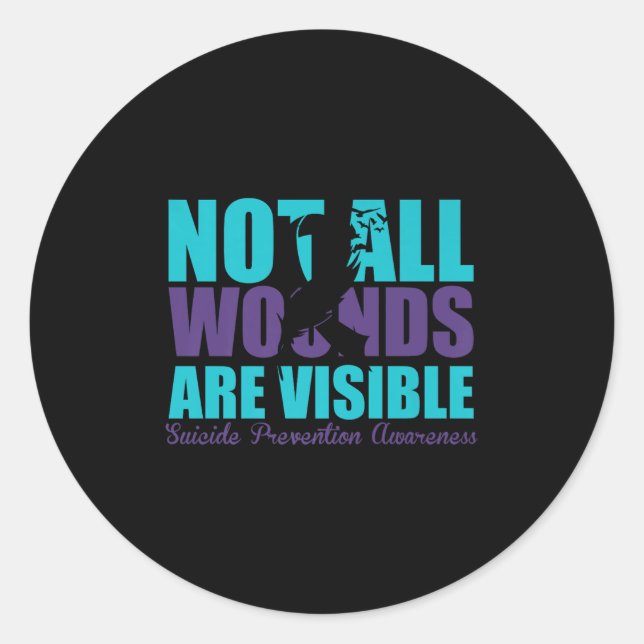 Not All Wounds Are Visible Suicide Prevention Awar Classic Round Sticker (Front)