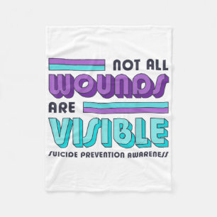 Not All Wounds Are Visible Suicide Prevention Awar Fleece Blanket
