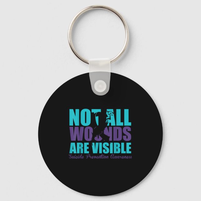 Not All Wounds Are Visible Suicide Prevention Awar Key Ring (Front)