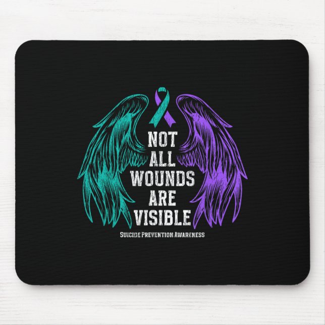Not All Wounds Are Visible Suicide Prevention Awar Mouse Pad (Front)