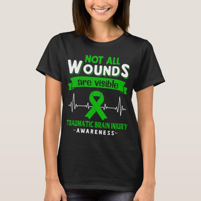 Not All Wounds Are Visible Traumatic Brain Injury  T-Shirt (Front)