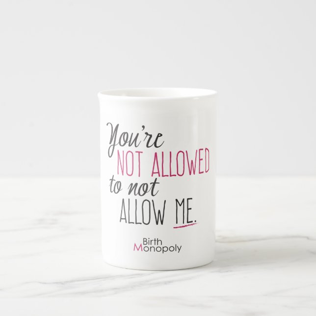 "Not Allowed" Bone China Mug (Front)