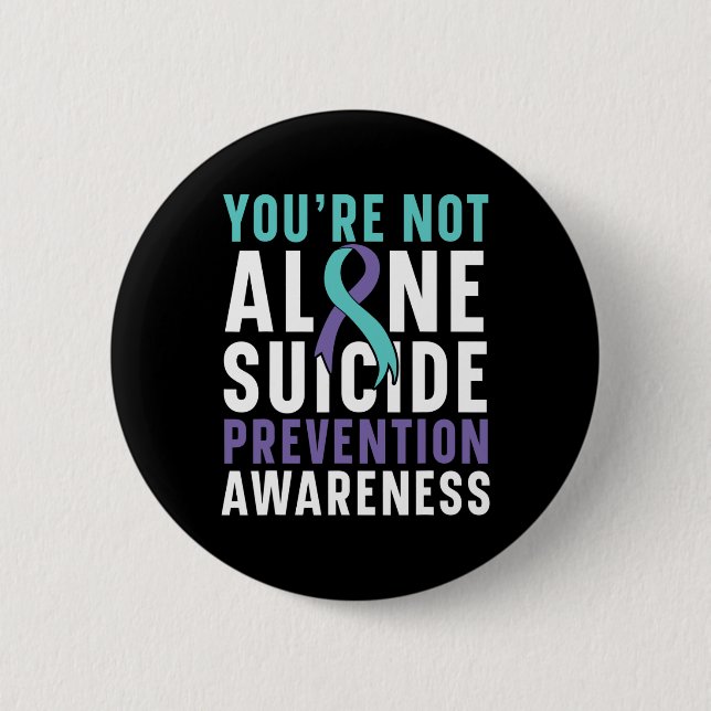 Not Alone Depression Suicide Prevention Awareness  6 Cm Round Badge (Front)