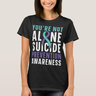 Not Alone Depression Suicide Prevention Awareness T-Shirt