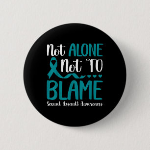 Not Alone Not To Blame Ual Ault Awareness Teal 6 Cm Round Badge