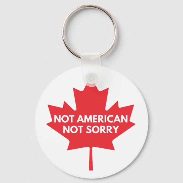 Not American, Not Sorry Keychain (Front)