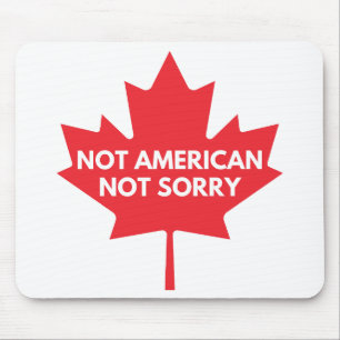 Not American, Not Sorry Mouse Pad