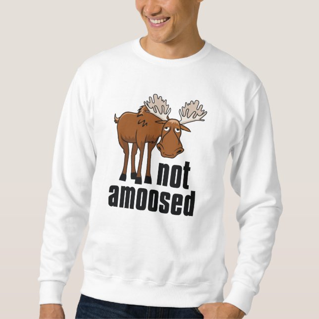 Not Amoosed Sweatshirt (Front)