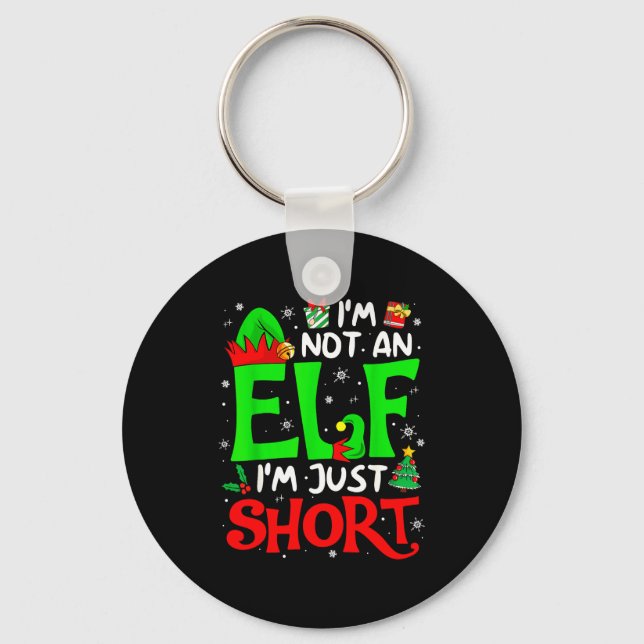 Not An Elf I'm Just Short Funny Christmas Family M Key Ring (Front)