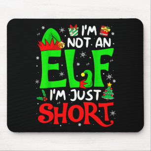 Not An Elf I'm Just Short Funny Christmas Family M Mouse Pad
