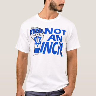 Not an Inch T-Shirt