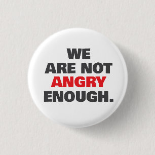Not Angry Enough Protest Justice 3 Cm Round Badge