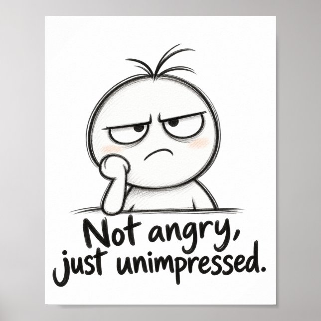 Not angry—just unimpressed!  poster (Front)
