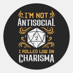 Not Anti Social Low Charisma Funny Rpg Gamer Men B Classic Round Sticker