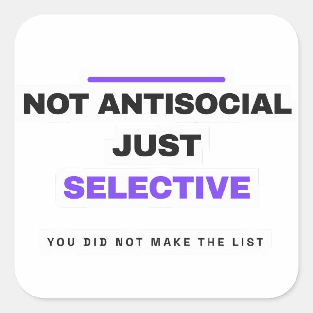 Not Antisocial Just Selective Funny Sticker (Front)