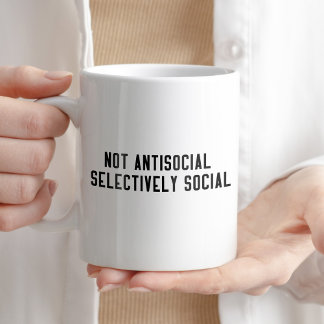 Not Antisocial Selectively Social Quote Cup