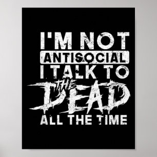 not antisocial talk to the dead the time - spooky poster