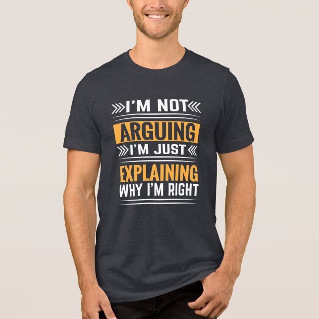 Not Arguing Just Right-64691 Tri-Blend Shirt (Front)