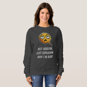 Not Arguing Sweatshirt