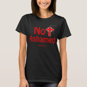 Not Ashamed gotGod316.com T-Shirt