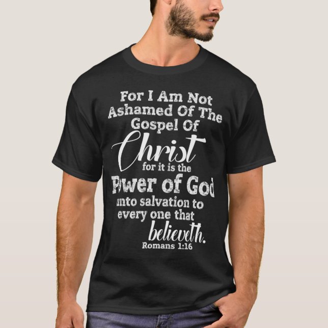 NOT ASHAMED of Christ Christian Jesus Gospel Love T-Shirt (Front)