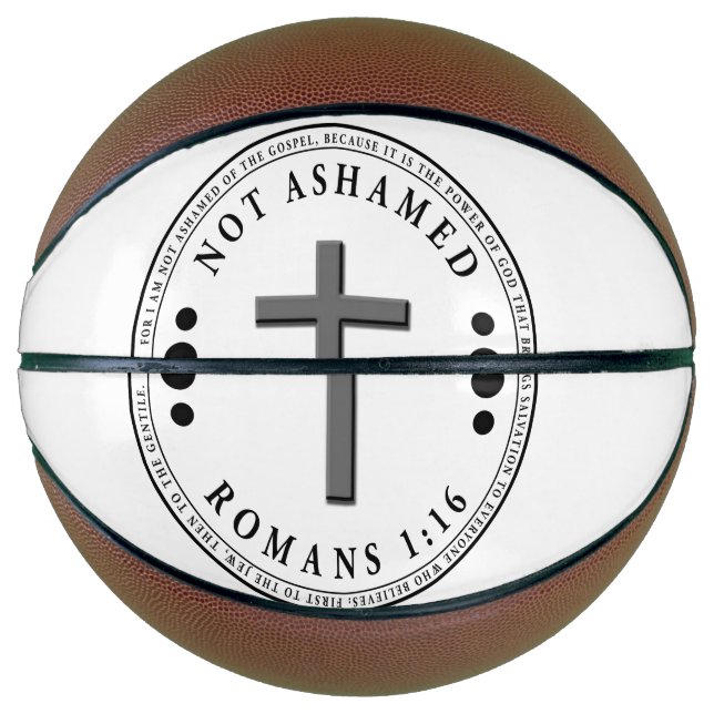 Not Ashamed of the Gospel Christian Verse Basketball (Front)
